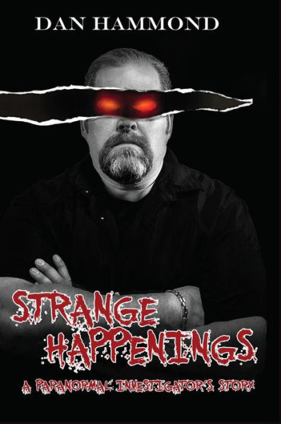 Strange Happenings: A Paranormal Investigators Story