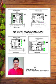 Title: 110 South Facing Home Plans as per vastu shastra, Author: A S SETHU PATHI