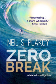 Title: Zero Break: A Mahu Investigation (Mahu Investigations, #6), Author: Neil S. Plakcy