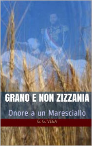 Title: Grano e non zizzania, Author: G. G. Vega