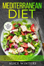 Mediterranean Diet: A Sustainable Approach That Works for Lasting Weight Loss. With 14 Day Meal Plan, Quick, Easy and Healthy Recipes with Tips and Secrets for Success with The Mediterranean Diet.