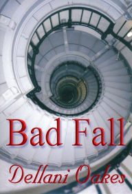 Title: Bad Fall, Author: Dellani Oakes