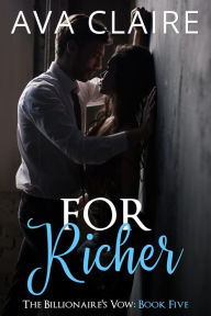 Title: For Richer (The Billionaire's Vow, #5), Author: Ava Claire