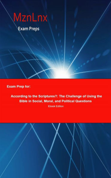 Exam Prep for:: According to the Scriptures.; The Challenge of Using the Bible in Social, Moral, and Political Questions