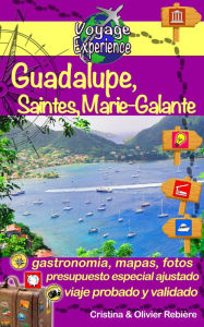 Title: Guadalupe, Saintes y Marie-Galante: Descubra estas islas paradisíacas del mar Caribe, Author: Cristina Rebiere