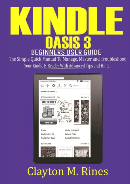  KINDLE OASIS USER'S GUIDE: THE COMPLETE ALL-NEW EDITION: The  Ultimate Manual To Set Up, Manage Your E-Reader, Advanced Tips And Tricks  eBook : GUIDES TEAM, QUICK: Kindle Store