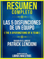 Resumen Completo: Las 5 Disfunciones De Un Equipo (The 5 Dysfunctions Of A Team) - Basado En El Libro De Patrick Lencioni
