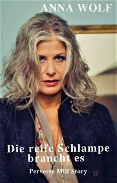 Die reife Schlampe braucht es: Perverse Milf Story