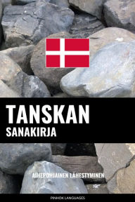Title: Tanskan sanakirja: Aihepohjainen lähestyminen, Author: Pinhok Languages