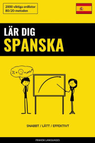 Title: Lär dig Spanska - Snabbt / Lätt / Effektivt: 2000 viktiga ordlistor, Author: Pinhok Languages
