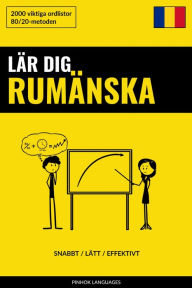 Title: Lär dig Rumänska - Snabbt / Lätt / Effektivt: 2000 viktiga ordlistor, Author: Pinhok Languages