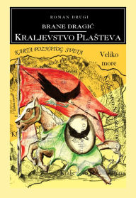 Title: Kraljevstvo plasteva - roman drugi, Author: Brane Dragic