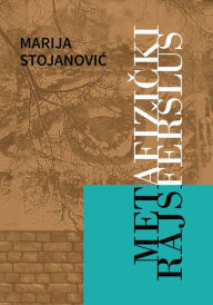 Title: Metafizicki rajsferslus, Author: Marija Stojanovic
