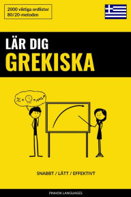 Title: Lär dig Grekiska - Snabbt / Lätt / Effektivt: 2000 viktiga ordlistor, Author: Pinhok Languages