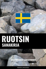 Title: Ruotsin sanakirja: Aihepohjainen lähestyminen, Author: Pinhok Languages