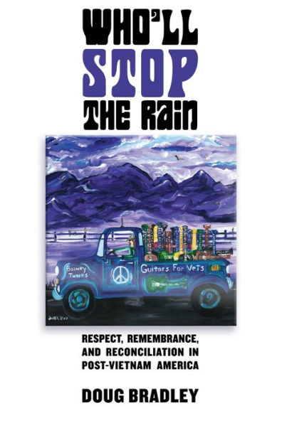 Who'll Stop the Rain: Respect, Remembrance, and Reconciliation in Post-Vietnam America