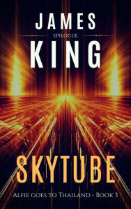 Title: Skytube: Epilogue, Author: James King