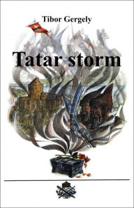 Title: Tatar Storm, Author: Tibor Gergely