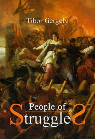 Title: People of Struggles, Author: Tibor Gergely