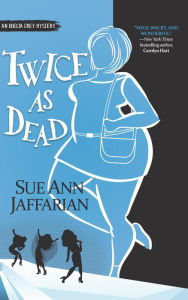 Title: Twice As Dead (Odelia Grey Mystery, #6), Author: Sue Ann Jaffarian