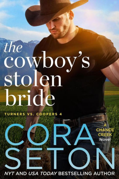 The Cowboy's Stolen Bride (Turners vs Coopers of Chance Creek, #4)