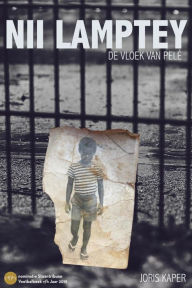Title: Nii Lamptey - De Vloek van Pelé, Author: Joris Kaper