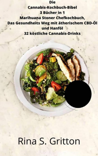 Die Cannabis-Kochbuch-Bibel 3 Bücher in 1 Marihuana Stoner Chefkochbuch