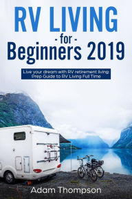 Title: RV Living for Beginners 2019, Author: ADAM THOMPSON