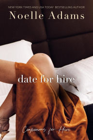 Title: Date for Hire (Companions for Hire, #0.5), Author: Noelle Adams