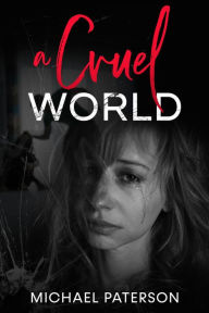 Title: A Cruel World, Author: michael paterson