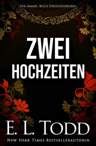 Title: Zwei Hochzeiten (Für Immer, #33), Author: E. L. Todd