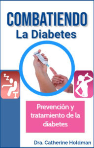 Title: Combatiendo La Diabetes: Prevención y tratamiento de la diabetes, Author: Dra. Catherine Holdman