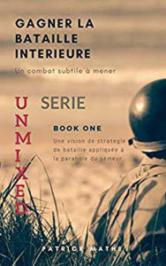 Title: Gagner la bataille interieure (Unmixed, #1), Author: Patrick Mathe