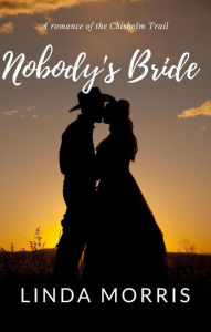 Title: Nobody's Bride, Author: Linda Morris