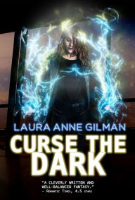 Title: Curse the Dark (Retrievers, #2), Author: Laura Anne Gilman