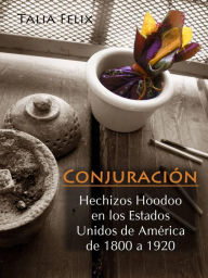 Title: Conjuración, Author: Talia Felix