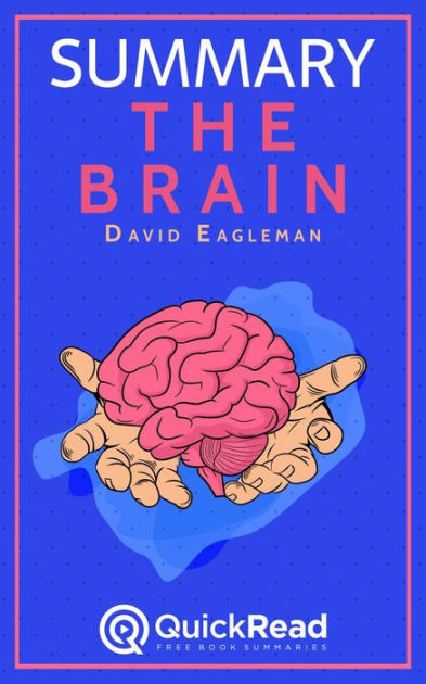 Summary Of The Brain By David Eagleman By Quick Read Nook Book Ebook Barnes And Noble® 9273