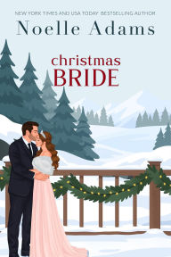 Title: Christmas Bride (Convenient Marriages, #5), Author: Noelle Adams