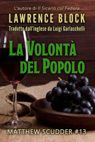Title: La Volontà del Popolo (Matthew Scudder, #13), Author: Lawrence Block