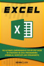 Excel :The Ultimate Comprehensive Step-by-Step Guide to Strategies in Excel Programming (Formulas, Shortcuts and Spreadsheets)