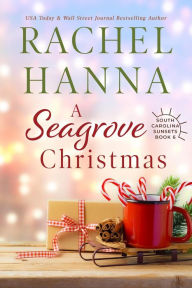 Title: A Seagrove Christmas (South Carolina Sunsets, #6), Author: Rachel Hanna