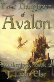 Title: Lost Daughters of Avalon (Awakening Series, #2), Author: Inklings Publishing