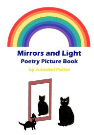 Title: Mirrors and Light Picture Poetry Book (Rhymes of Science and Nature, #3), Author: Annabel Potter