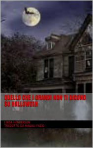 Title: Quello Che I Grandi Non Ti Dicono Su Halloween, Author: Linda Henderson