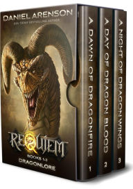 Title: Dragonlore: The Complete Trilogy (World of Requiem), Author: Daniel Arenson