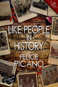 Title: Like People In History, Author: Felice Picano