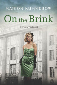 Title: On the Brink: A gripping post-WW2 novel (Berlin Fractured, #2), Author: Marion Kummerow