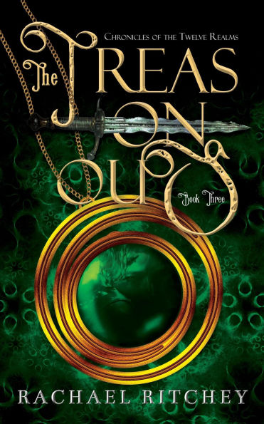 The Treasonous (Chronicles of the Twelve Realms, #3)