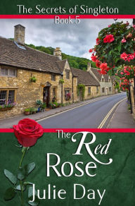 Title: The Red Rose (The Secrets of Singleton, #5), Author: Julie Day