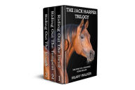 Title: The Jack Harper Trilogy: The Story of a Wounded Horse Healer, Author: Hilary Walker